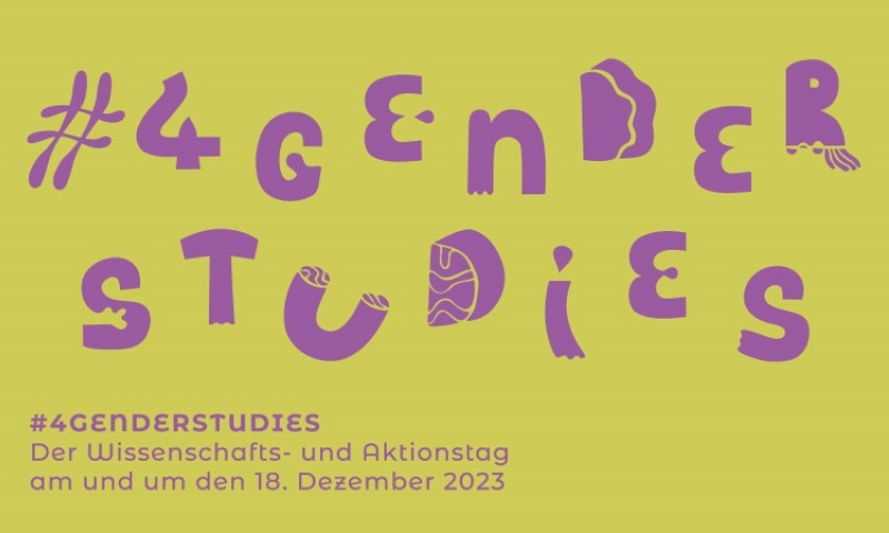 lilafarbene Schrift auf grünem Hintergrund. Auf dem Bild steht #4GenderStudies, der Wissenschafts- und Aktionstag am und um den 18. Dezember.
